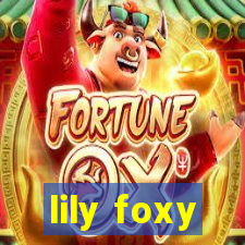 lily foxy